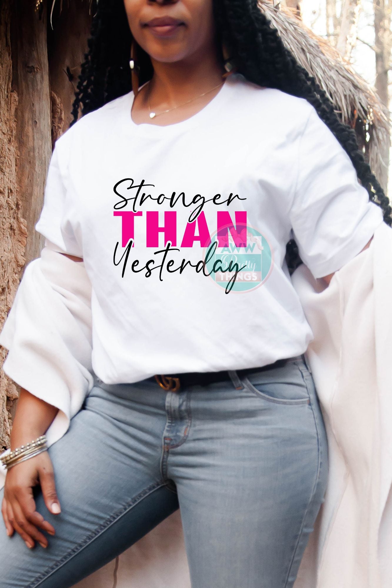 Stronger Than Yesterday Shirt